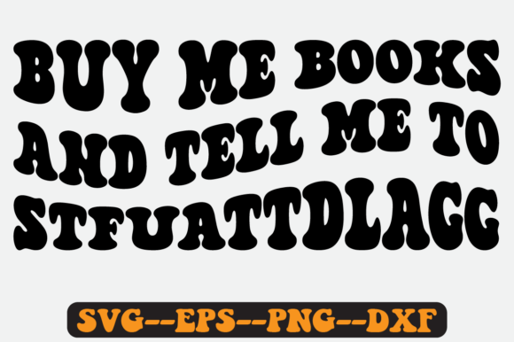 Buy Me Books and Tell Me to Retro SVG: Graphics for Crafts-First Brands