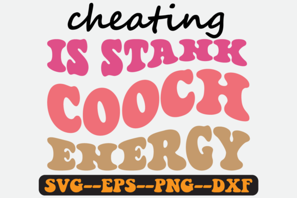 Cheating is Stank Cooch Energy Retro SVG: Graphics for Bold Crafts Projects