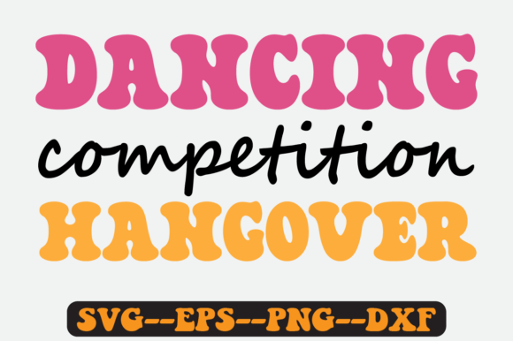Dancing Competition Hangover Retro SVG Graphics for Crafts