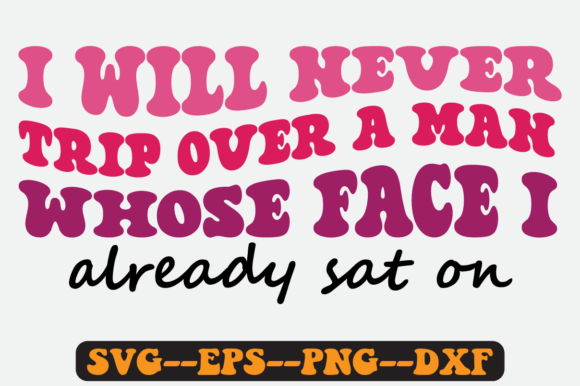 I Will Never Trip over a Man Retro SVG Graphics
