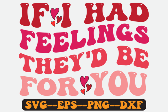 If I Had Feelings They’d Be for You: SVG Graphics for Crafts