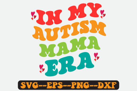 In My Autism Mom Groovy Retro SVG Design: Graphics for Crafts & Local Branding