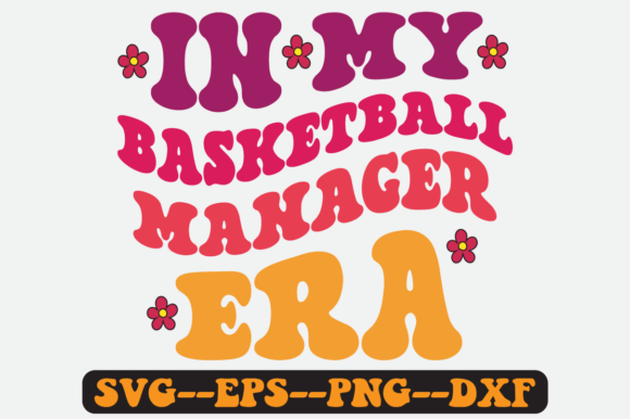 In My Basketball Manager Era Retro Svg: Graphics for Crafts