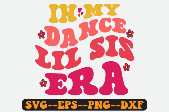 In My Dance Lil Sis Era: Groovy Retro Graphics for Crafts