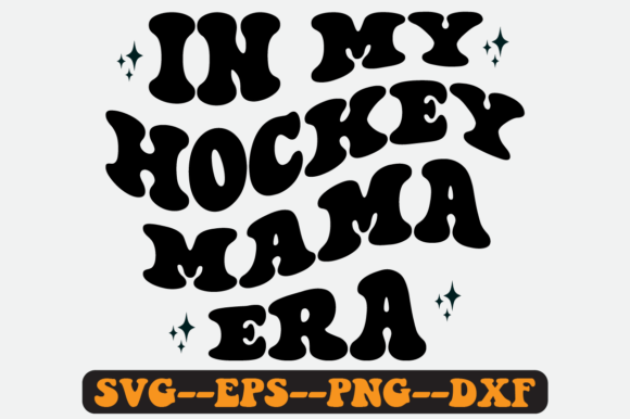 In My Hockey Mama Era Groovy Retro Svg: Graphics for Crafts