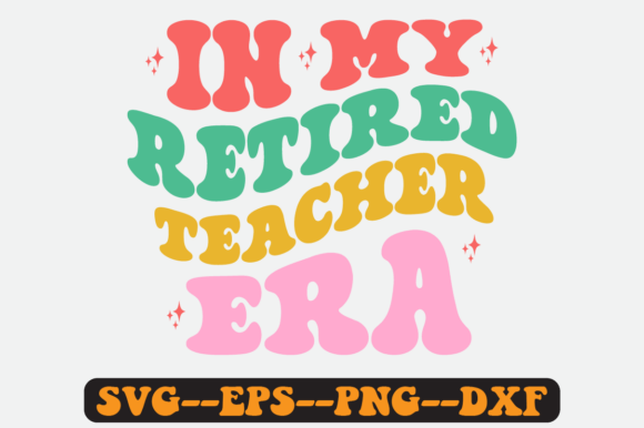 In My Retired Teacher Era Retro SVG