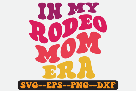 In My Rodeo Mom Era Groovy Retro SVG Graphics