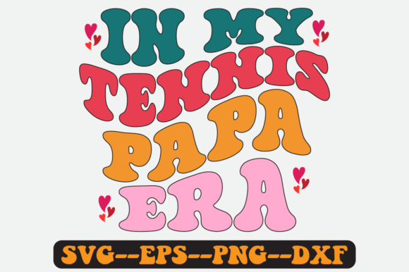 In My Tennis Papa Era Groovy Retro Svg: Graphics for Crafts