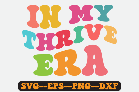 In My Thrive Era: Groovy Retro Graphics for Crafts