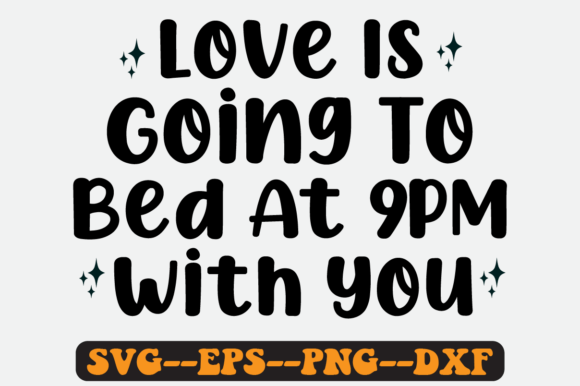 Love Is Going to Bed at 9 PM with You: Retro Graphics for Crafts