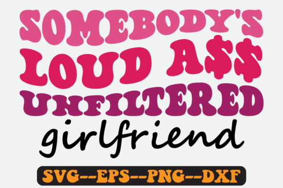 Somebody’s Loud Unfiltered Girlfriend: Graphics for Crafts