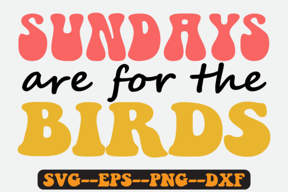 Sundays Are for the Birds Retro SVG