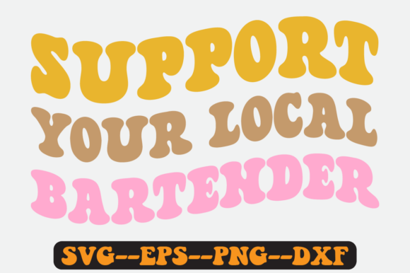 Support Your Local Bartender Retro SVG Graphics